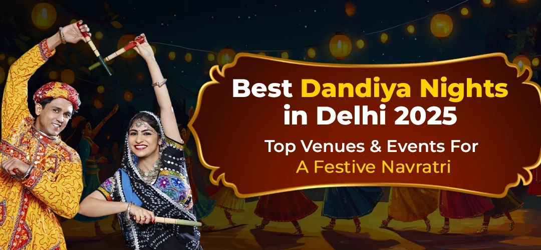 Best Dandiya Nights in Delhi 2025: Top Venues & Events For A Festive Navratri