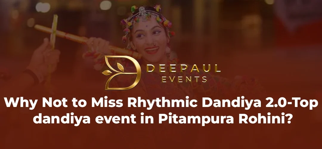 Why Not to Miss Rhythmic Dandiya 2.0-Top dandiya event in Pitampura Rohini