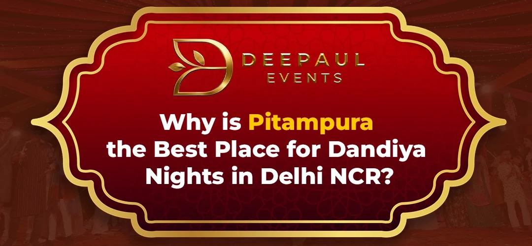 Why is Pitampura the Best Place for Dandiya Nights in Delhi NCR?